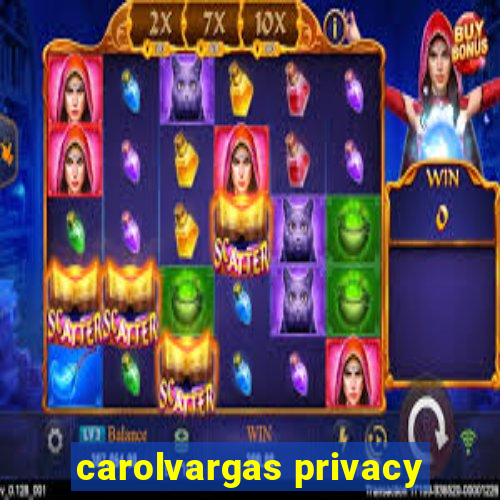 carolvargas privacy